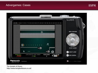 The temple of Zoom: http://www.templeofzoom.co.uk/ Advergames: Cases 