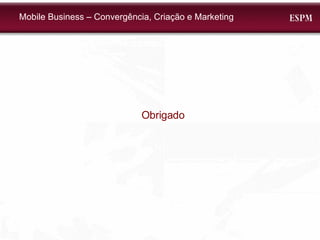 Obrigado Mobile Business – Convergência, Criação e Marketing 