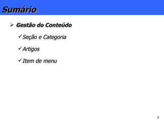 Gestão do Conteúdo Seção e Categoria Artigos Item de menu Sumário 
