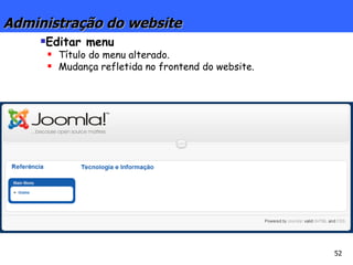 Administração do website Editar menu Título do menu alterado.  Mudança refletida no frontend do website. 