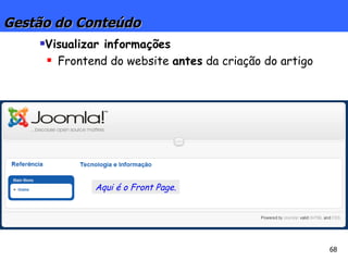 Gestão do Conteúdo Visualizar informações Frontend do website  antes  da criação do artigo Aqui é o Front Page. 