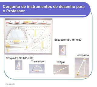 Conjunto de instrumentos de desenho para o Professor   Esquadro 45°, 45° e 90° compasso Régua Transferidor Esquadro 30°,60° e 90° 