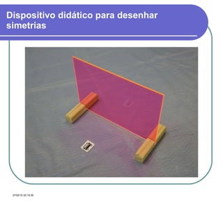 Dispositivo didático para desenhar simetrias   