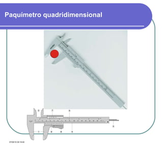Paquímetro quadridimensional   