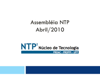 Assembléia NTP Abril/2010 