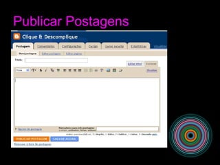 Publicar Postagens
 