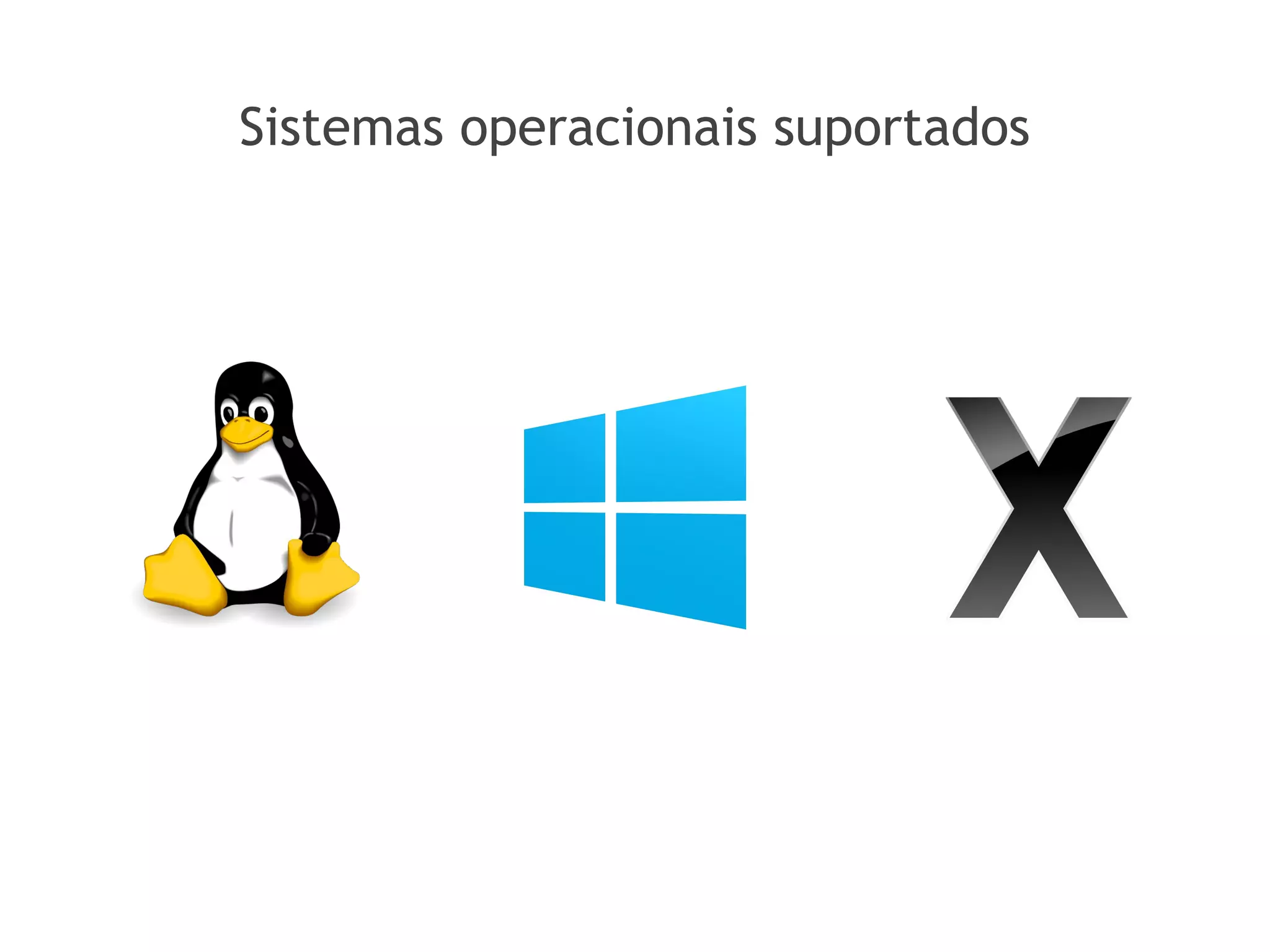 Sistemas operacionais suportados
 