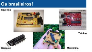 Severino
Tatuino
Garagino Marminino
Os brasileiros!
 