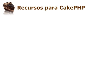 Apresentando o CakePHP