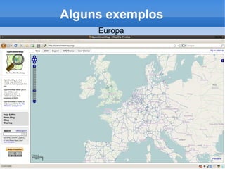 Alguns exemplos
     Europa
 