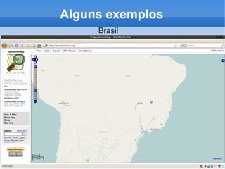 Alguns exemplos
     Brasil
 