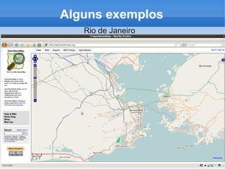 Alguns exemplos
   Rio de Janeiro
 