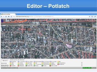 Editor – Potlatch
 