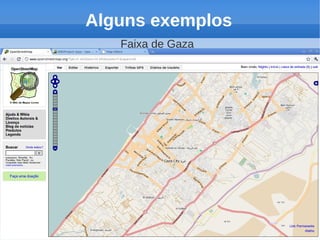 Alguns exemplos
   Faixa de Gaza
 