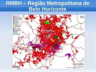 RMBH – Região Metropolitana de
       Belo Horizonte
 
