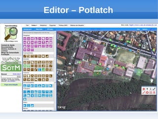 Editor – Potlatch
 