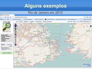 Alguns exemplos
 Rio de Janeiro em 2010
 