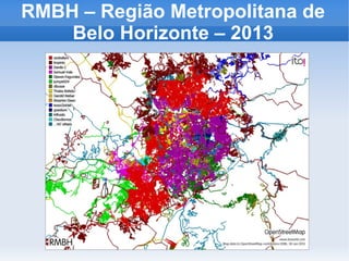 RMBH – Região Metropolitana de
    Belo Horizonte – 2013
 