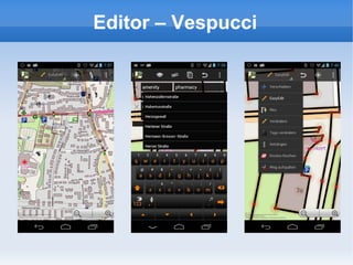 Editor – Vespucci
 