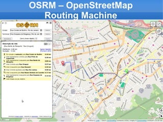 OSRM – OpenStreetMap
  Routing Machine
 