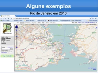 Alguns exemplos
Rio de Janeiro em 2010
 