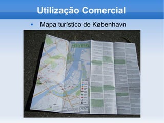 Utilização Comercial
 Mapa turístico de København
 