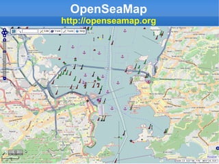 OpenSeaMap
http://openseamap.org
 
