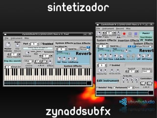 sintetizador




zynaddsubfx
 