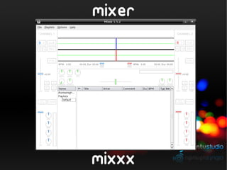 mixer




mixxx
 