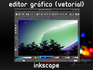 ´
editor grafico (vetorial)




        inkscape
 