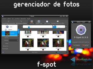 gerenciador de fotos




       f-spot
 