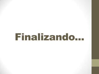 Finalizando...

 
