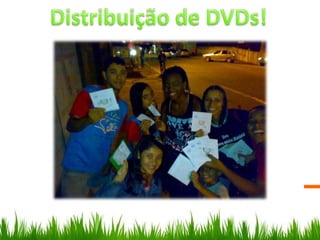 Distribuição de DVDs!