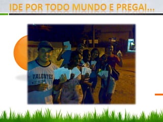 Ide por todo mundo e pregai...