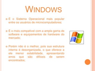 Tarefas do S.O.As tarefas do S.O., Na maioria das vezes, se encaixam em seis categorias: Gerenciamento do processador;Gerenciamento da memória;Gerenciamento de dispositivos;Gerenciamento de armazenamento;Interface de aplicativos, e;Interface do usuário.