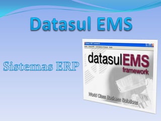 Datasul EMS Sistemas ERP 1 