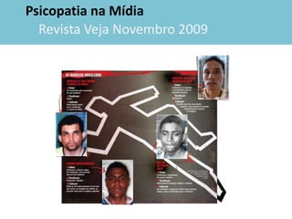PsicopatiaConceitos-Chave Pessoas comuns costumam ter impulsos cruéis, mas ao contrário dos psicopatas, conseguem dominá-los em vez de transformá-los em atos.