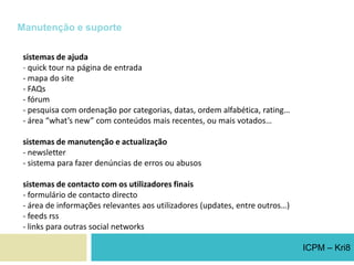  garantir a integridade da aplicação impedindo a inserção de código ou ficheiros que prejudiquem/alterem o funcionamento da mesma;Técnicas:peerreview (realizado pelos professores de Laboratório Multimédia 5)ICPM – Kri8