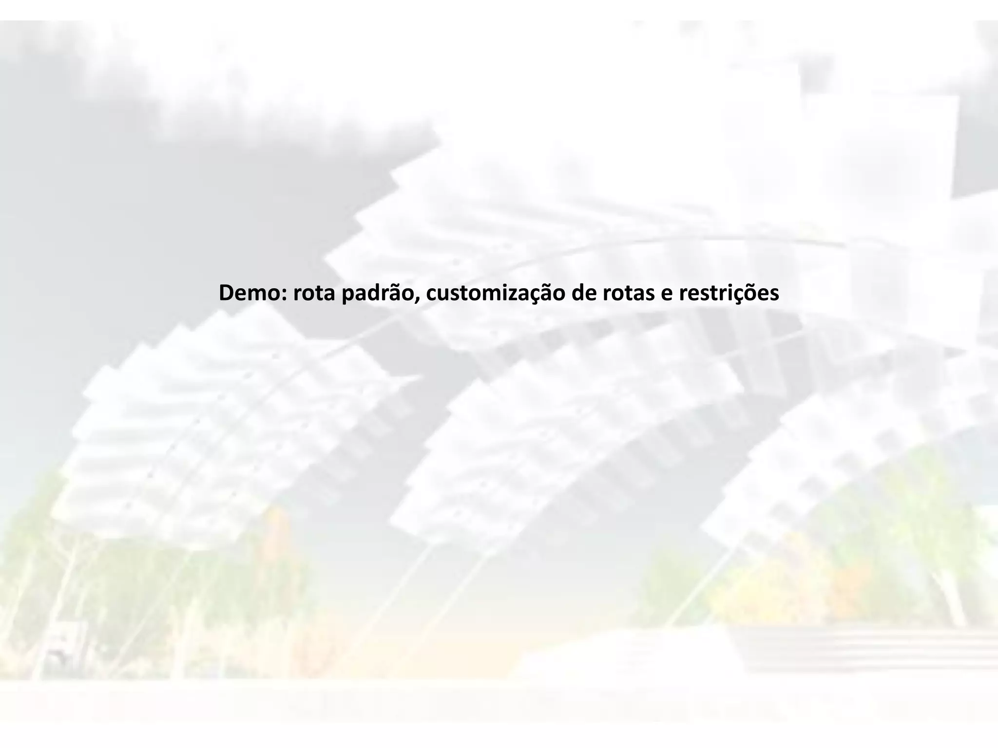 Demo: rota padrão, customização de rotas e restrições 