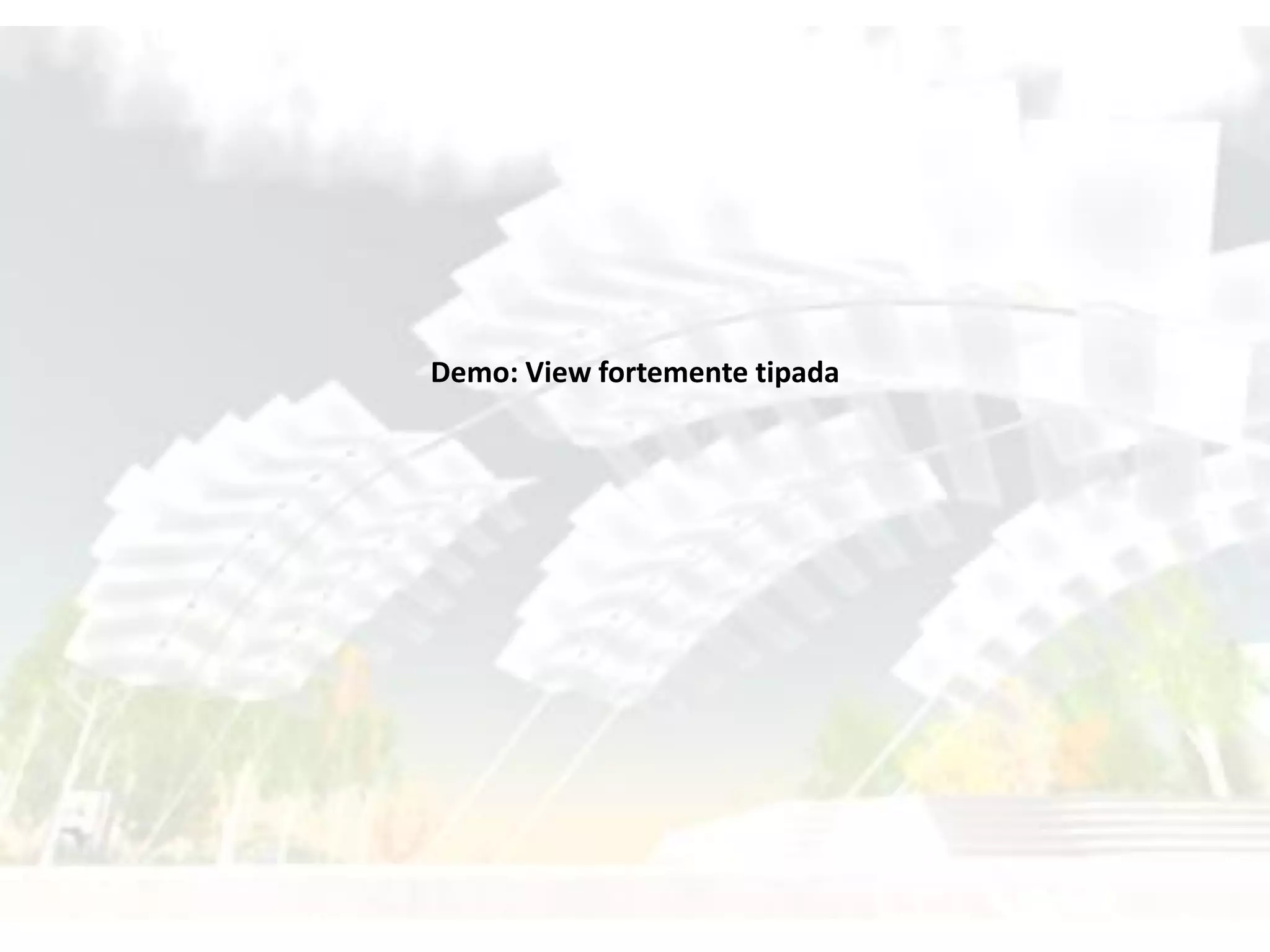 Demo: View fortemente tipada 