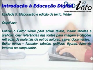 Conhecer alguns recursos básicos do computador. 