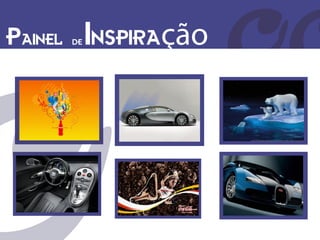 Painel   de   Inspiração
 