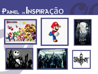 Painel   de   Inspiração
 