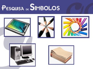 Pesquisa de Simbolos
 