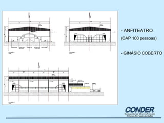 - ANFITEATRO (CAP 100 pessoas) - GINÁSIO COBERTO 
