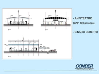- ANFITEATRO (CAP 100 pessoas) - GINÁSIO COBERTO 