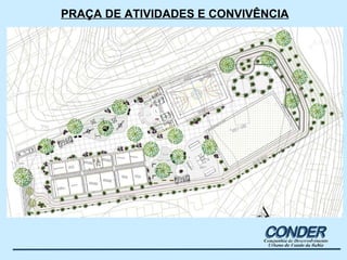 PRAÇA DE ATIVIDADES E CONVIVÊNCIA 