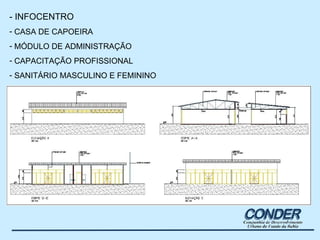 - INFOCENTRO CASA DE CAPOEIRA MÓDULO DE ADMINISTRAÇÃO CAPACITAÇÃO PROFISSIONAL SANITÁRIO MASCULINO E FEMININO 