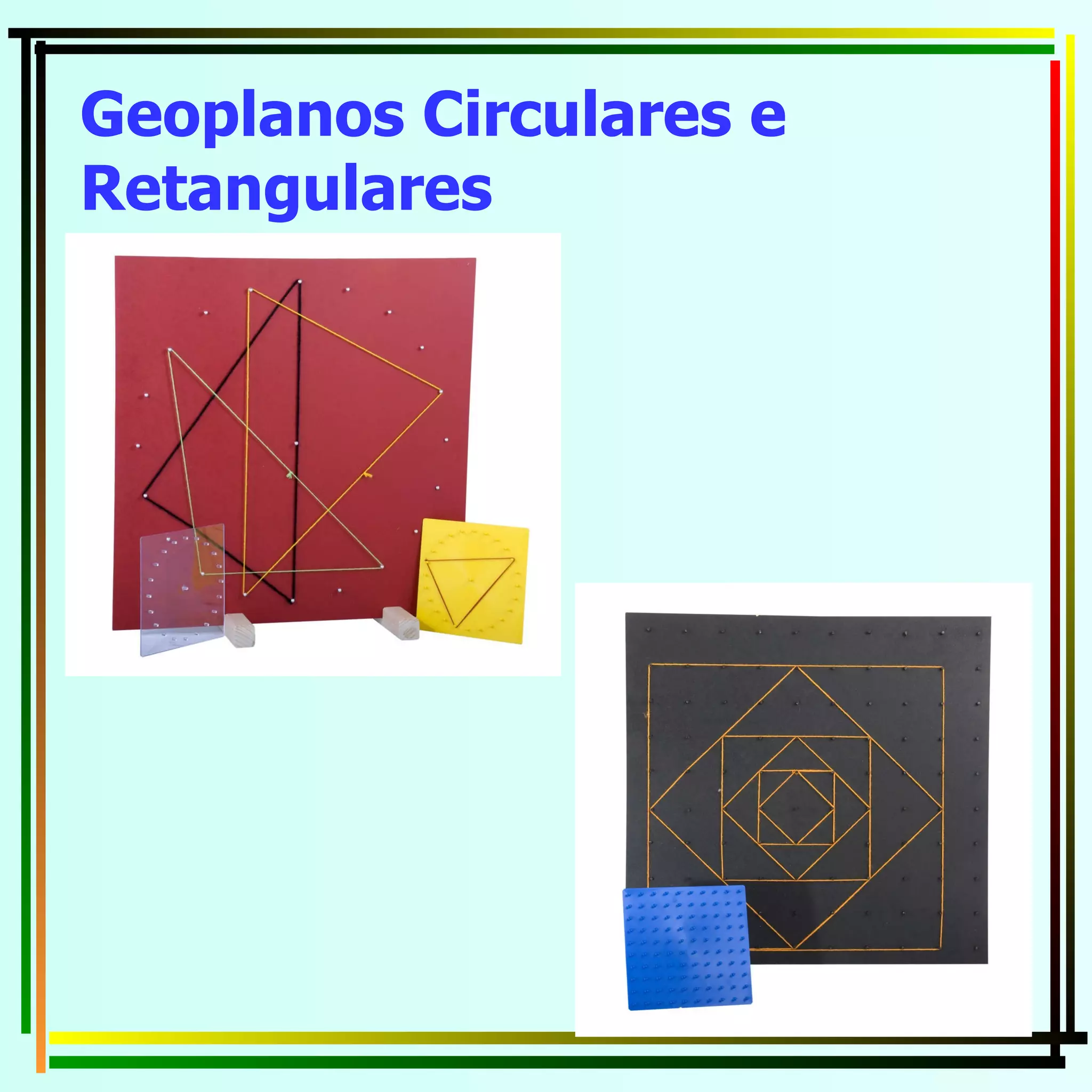 Geoplanos Circulares e Retangulares 