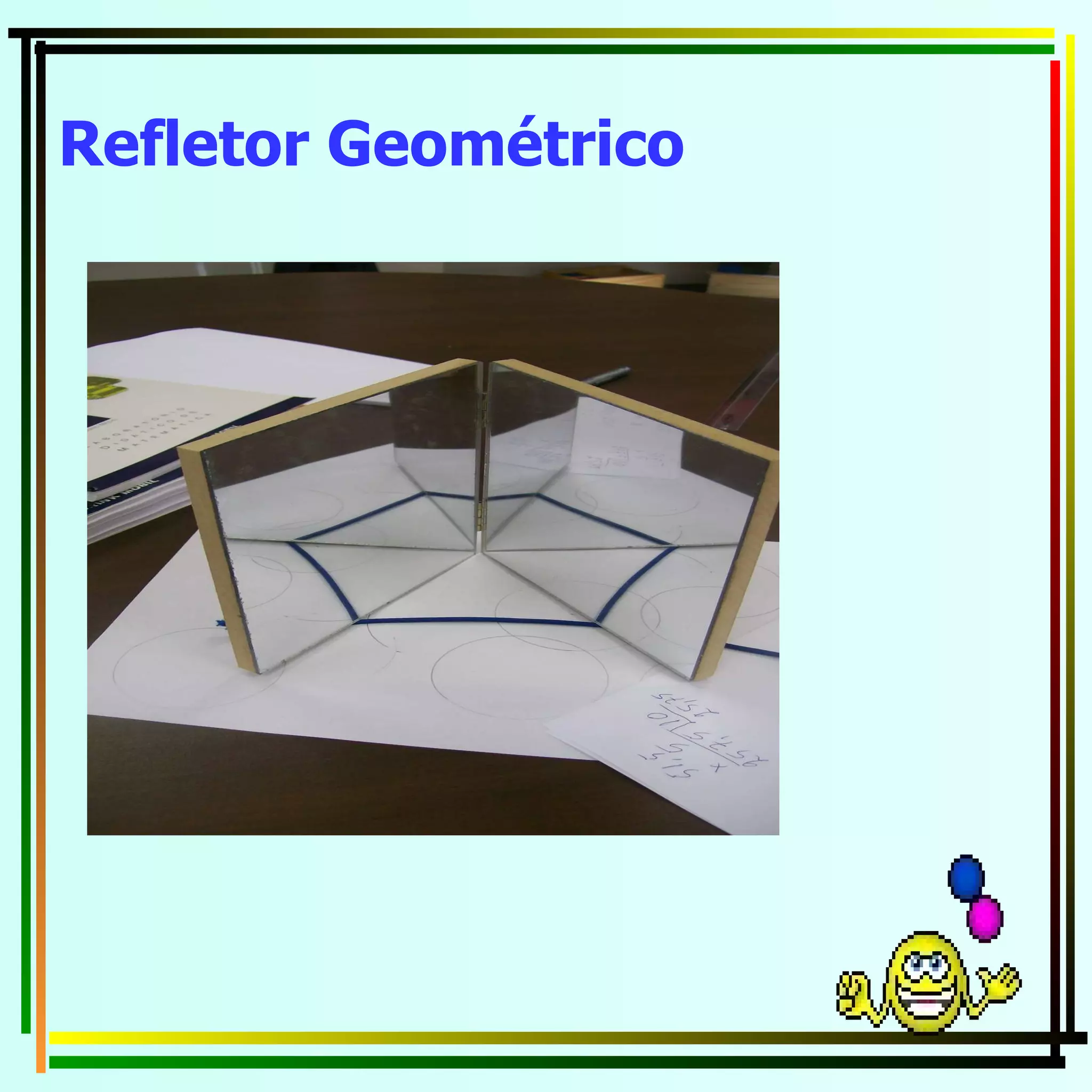 Refletor Geométrico   